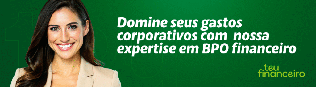 Domine seus gastos corporativos com nossa expertise em BPO financeiro